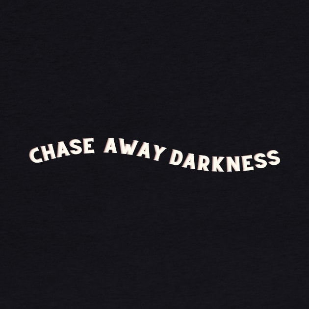 Chase away Darkness by Yolanda.Kafatos